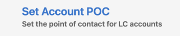 Set Account POC link in blue with the description beneath saying "Set the point of contact for LC Accounts"